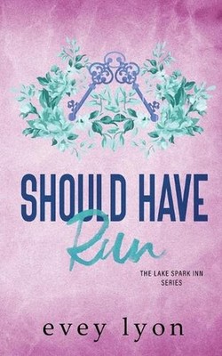 Should Have Run: A Small Town Single Dad Romance by Evey Lyon Paperback Book