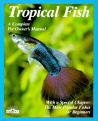 Tropical Fish: Setting Up and Taking Care of Aquariums Made Easy: Expert Advice