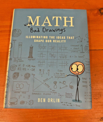 Math with Bad Drawings : Illuminating the Ideas That Shape Our Reality by Ben...