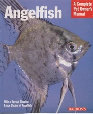Angelfish: Everything About History, Care, Nutrition, Handling, and Behavior...