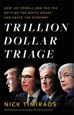 Trillion Dollar Triage: How Jay Powell and the Fed Battled a President and a...