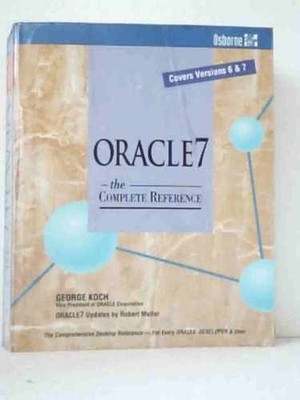 Oracle7: The Complete Reference - Paperback, by George S. Koch - Very Good