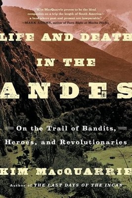 Kim Macquarrie Life and Death in the Andes (Paperback) (UK IMPORT)