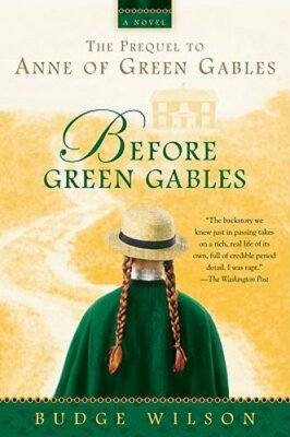 Before Green Gables by Budge Wilson: New