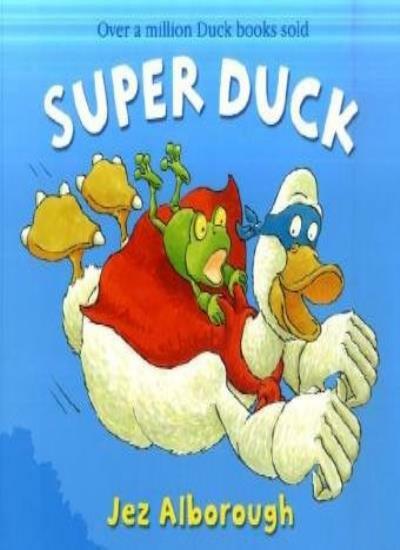 Super Duck (Duck in the Truck)-Jez Alborough