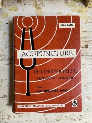Acupuncture - Phonophorèse - Tome II by Jean Lamy (Sound healing Tuning Forks)
