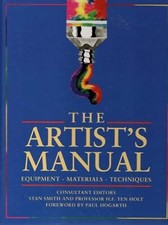 The Artist's Manual Equipment Materials Techniques HC Stan Smith HF Holt