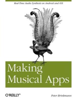 Making Musical Apps: Real-Time Audio Synthesis on Android and IOS by Brinkmann