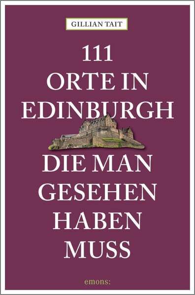 Thumbnail - 111 Orte In Edinburgh, Die Man Gesehen Haben Muss