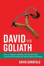 David vs Goliath: How to Compete, And Beat, The On-Line Giant. 100 Proven Pr...
