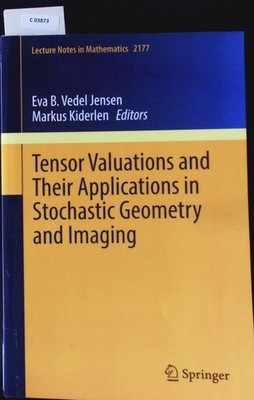 Tensor valuations and their applications in stochastic geometry and imaging. Lec