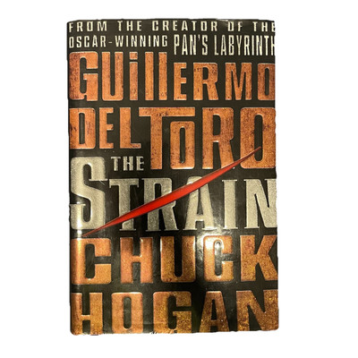 The Strain by Guillermo Del Toro & Chuck Hogan 1st Printing DJ HC 2009 Horror