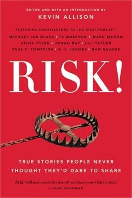 Risk!: True Stories People Never Thought They'd Dare to Share (Paperback or Soft