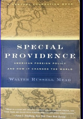 Special Providence : American Foreign Policy and How It Changed t