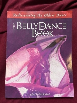 Richards, Tazz. - Belly Dance Book. Rediscovering the Oldest Dance.