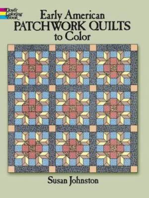 Early American Patchwork Quilts to Color (Dover Coloring Books) - GOOD