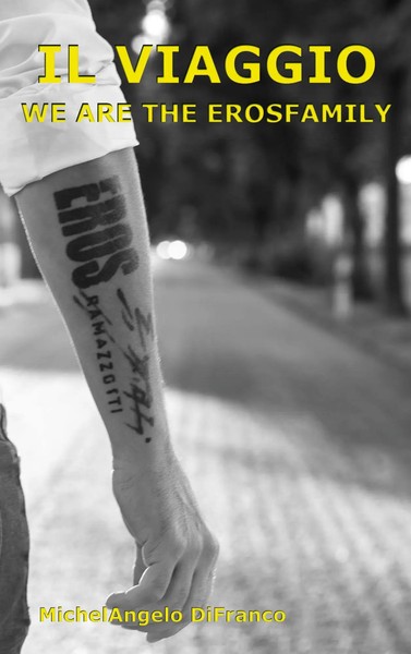 Il Viaggio... We Are The Erosfamily | IN Italiano | Michelangelo Difranco | Buch-image