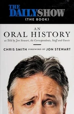 The Daily Show (The Book): An Oral History as Told by Jon Stewart, the Correspon
