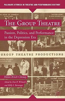 THE GROUP THEATRE: PASSION, POLITICS, AND PERFORMANCE IN By Krich Helen Chinoy