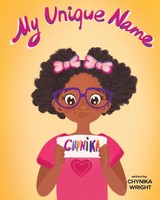 Chynika Wright | My Unique Name | Taschenbuch | Englisch (2021) | Chynika Wright