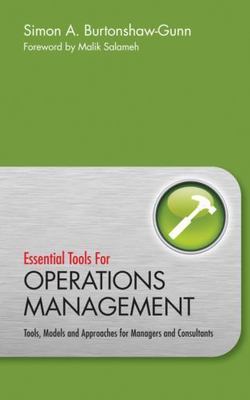 Essential Tools for Operations Management : Tools, Models and Approaches for ...