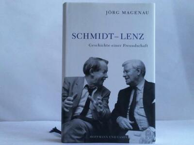 Schmidt - Lenz. Geschichte einer Freundschaft