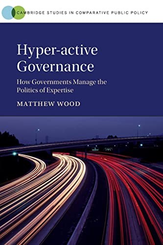 Hyper-active Governance: How Governments Manage the Politics of