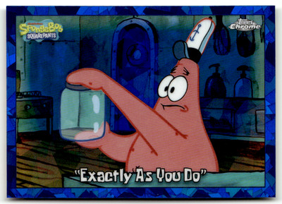Topps SpongeBob Chrome 2025 No. 194 Exactly as you do Sapphire Refractor