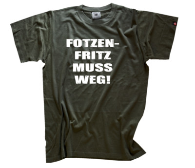 Fotzenfritz muss weg-Keine korrupten Versager in Politik und Bundestag T-Shirt