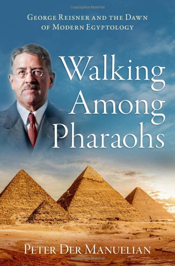 9780197628935 Walking Among Pharaohs: George Reisner and the Daw...rn Egyptology