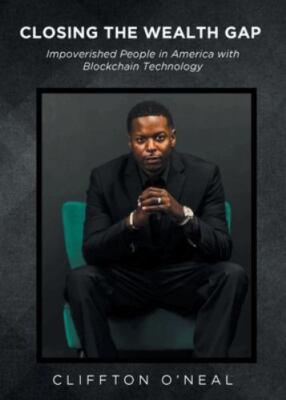 Closing the Wealth Gap: Impoverished People in America with Blockchain Techno...