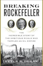 Breaking Rockefeller: The Incredible Story of the Ambitious Rivals Who To - GOOD