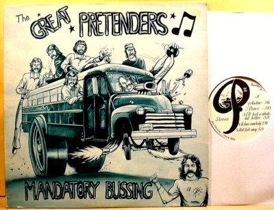GREAT PRETENDERS - Mandatory Bussing LIVE - '79 NM private press RnR bar band LP