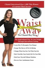 Waist Away: The Chantel Ray Way: The Insp- 9781983691928, paperback, Chantel Ray