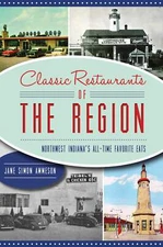NEW The History Press Classic Restaurants of The Region, IN 9781467145664 Americ