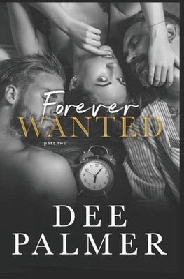Forever Wanted: Part Two by Dee Palmer (English) Paperback Book