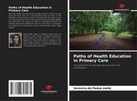 VerôNica De Padua Mello | Paths Of Health Education In Primary Care | Buch