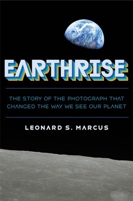 Leonard S Marcus Earthrise (Hardback) (UK IMPORT)