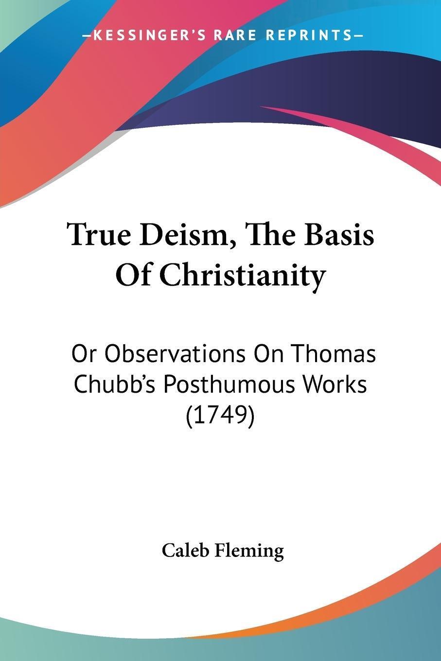 Thumbnail - Caleb Fleming | True Deism, The Basis Of Christianity | Taschenbuch |