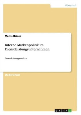 Heinze - Interne Markenpolitik im Dienstleistungsunternehmen Dienstlei - E555z