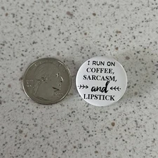 I Run On Coffee Sarcasm And Lipstick Humor Funny Pinback Button #45112