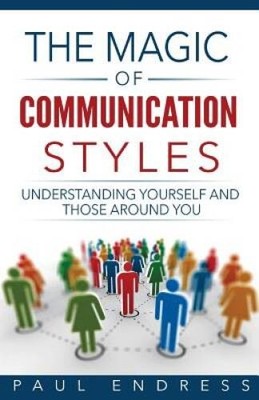 The Magic of Communication Styles: Understanding Yourself And Those Aro - GOOD