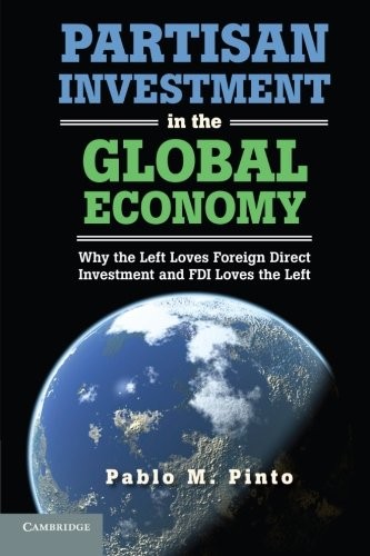 Partisan Investment in the Global Economy: Why . Pinto<|