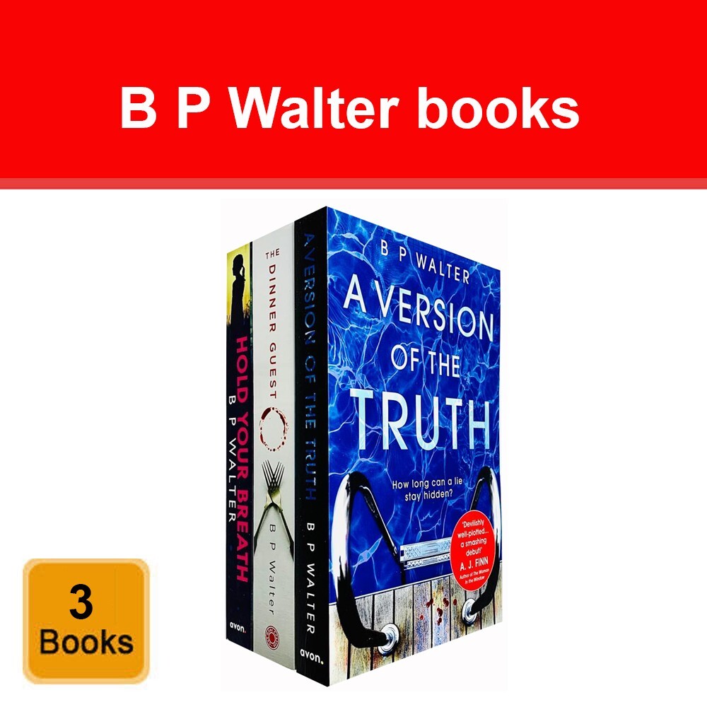 B P Walter 3 Books Set Dinner Guest, Hold Your Breath, A Version of the Truth