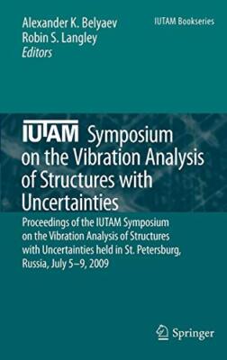 IUTAM Symposium on the Vibration Analysis of Structures with Uncertainties: P-,