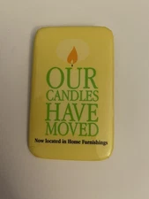 Our Candles Have Moved Now Located In Home Furnishings Pin Back Button P76