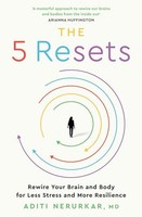 Dr Aditi Nerurkar - 5 Resets Rewire Your Brain And Body For Less Str - G245Z