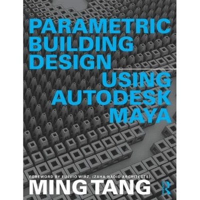 Parametrisches Gebäudedesign mit Autodesk Maya - Taschenbuch NEU Ming Tang (Autho 2
