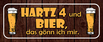 Blechschild 27x10 Hartz 4 und Bier das gönn ich mir Spruch Lustig Faulheit Gesel