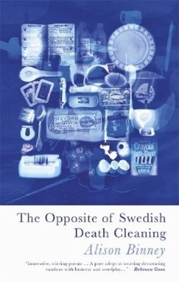 Alison Binney The Opposite of Swedish Death Cleaning (Taschenbuch)